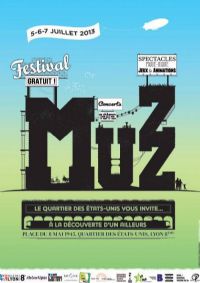 Festival Muzz en fête. Du 5 au 7 juillet 2013 à Lyon. Rhone. 